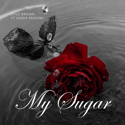 My Sugar (feat. Nadia Mukami)/Otile Brown