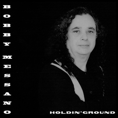 アルバム/Holdin' Ground/Bobby Messano