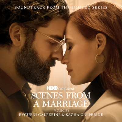 Scenes from a Marriage (Soundtrack from the HBO(R)  Original Limited Series)/Evgueni Galperine／Sacha Galperine