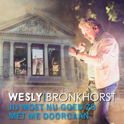 Jij Moet Nu Goed Zo Met Me Doorgaan (Remix)/Wesly Bronkhorst