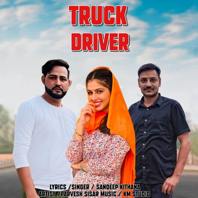 Truck Driver (feat. Parvesh Sisar)/Sandeep Kithana