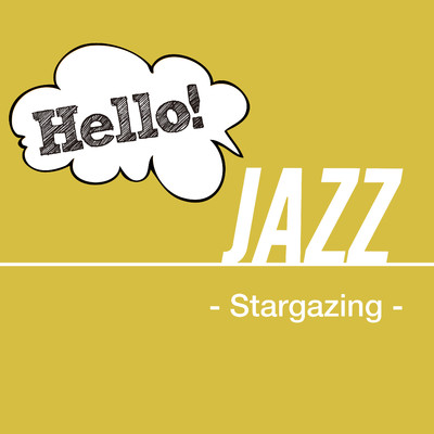 アルバム/Hello！ Jazz - Stargazing -/Various Artists