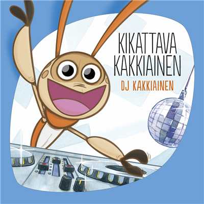 アルバム/DJ Kakkiainen/Kikattava Kakkiainen