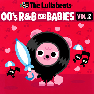 アルバム/00's R&B For Babies, Vol.2/The Lullabeats