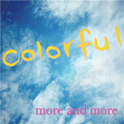 colorful/more and more