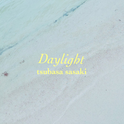 シングル/Daylight/tsubasa sasaki