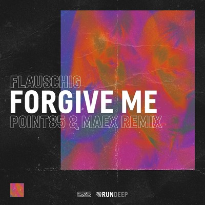 アルバム/Forgive Me (Point85 & Maex Remix)/Flauschig