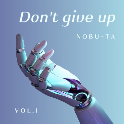 アルバム/Don't give up Vol 1/NOBU-TA