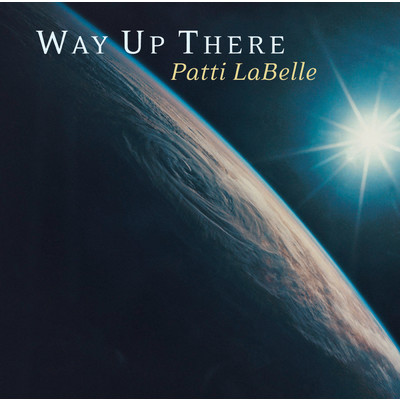 Way Up There (Album Version)/Patti LaBelle