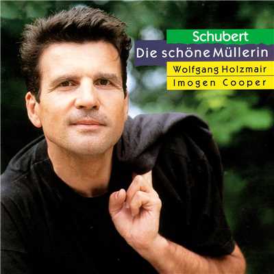 シングル/Schubert: Die schone Mullerin, Op. 25, D. 795 - 2. Wohin？/ヴォルフガング・ホルツマイアー／イモージェン・クーパー