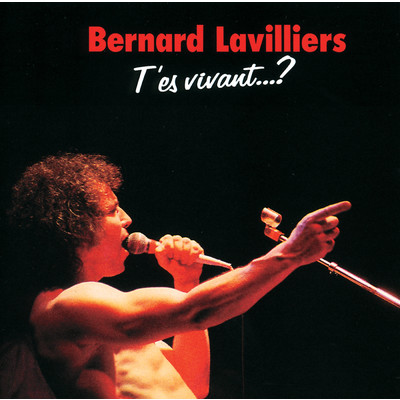T'Es Vivant？/Bernard Lavilliers