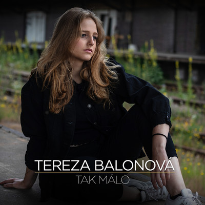 シングル/Tak Malo/Tereza Balonova