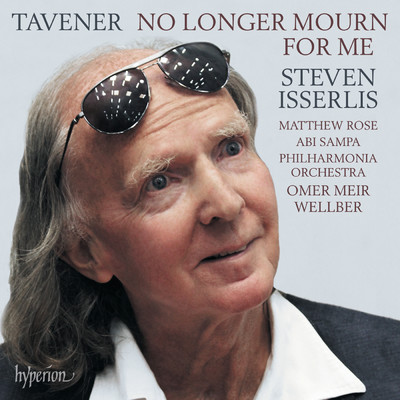 Tavener: No Longer Mourn for Me & Other Works for Cello/スティーヴン・イッサーリス