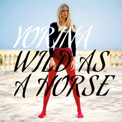 シングル/Wild As A Horse/Yorina