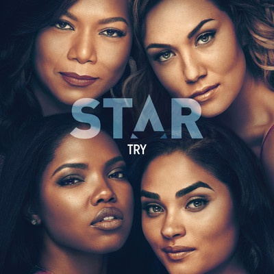 Try (featuring Ryan Destiny, Brittany O'Grady, Keke Palmer／From “Star” Season 3)/Star Cast