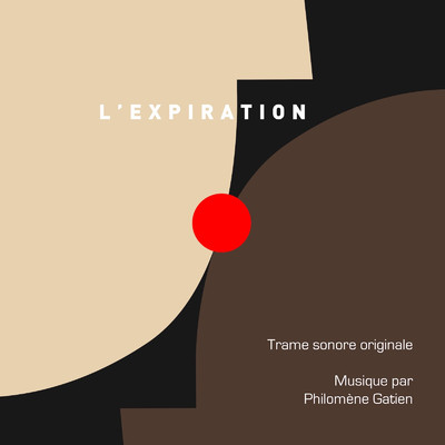 アルバム/L'Expiration (Trame Sonore Originale)/Philomene Gatien