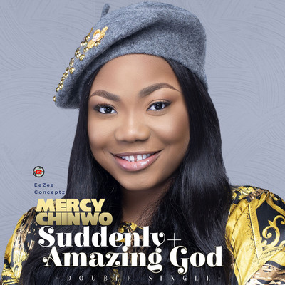 Suddenly + Amazing God (Double Single)/Mercy Chinwo