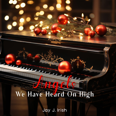 アルバム/Angels We Have Heard On High/Jay J. Irish