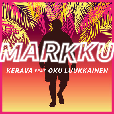 Markku (feat. DJ Oku Luukkainen)/Kerava