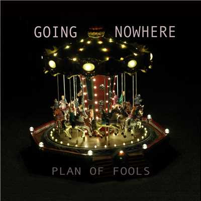 シングル/Going Nowhere/Plan of Fools