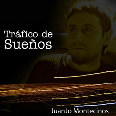 アルバム/Trafico de Suenos/Juanjo Montecinos
