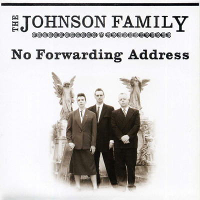 No Forwarding Address/Johnson Family