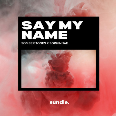 Say My Name/Somber Tones