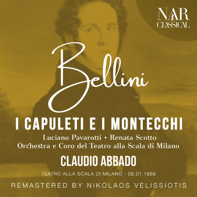 I Capuleti e i Montecchi, IVB 7, Act I: ”Ah！ crudel, d'onor ragioni！” (Romeo, Giulietta)/Orchestra del Teatro alla Scala