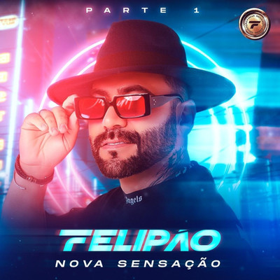 Nova Sensacao - Pt.1/Felipao