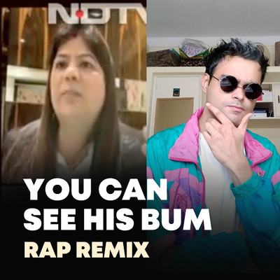You Can See His Bum (Rap Remix)/Anup K R