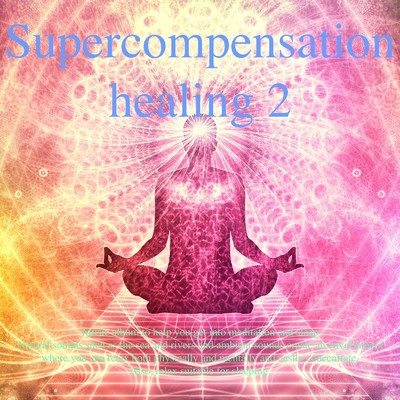 アルバム/Supercompensation healing 2/Dreamy Music