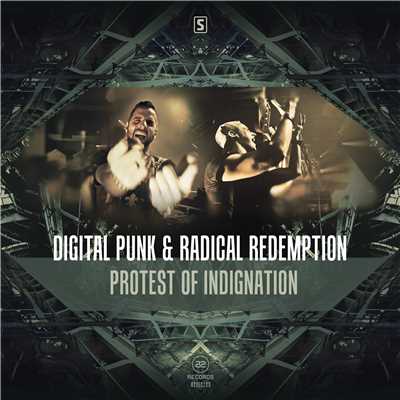 Protest Of Indignation (Original Mix)/Digital Punk & Radical Redemption