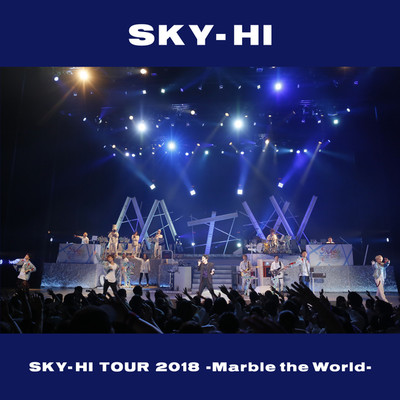アルバム/SKY-HI TOUR 2018-Marble the World- ＜2018.04.28 at ROHM Theater Kyoto＞/SKY-HI