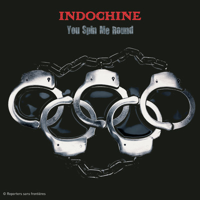 シングル/You Spin Me Round (Like a Record) (Au profit de RSF)/Indochine