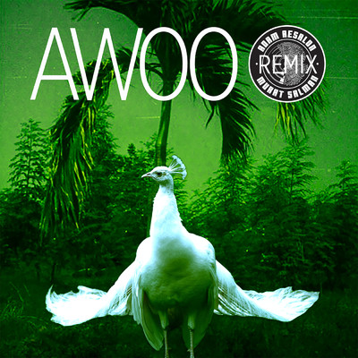 Awoo (Adam Aesalon & Murat Salman Remix) feat.Betta Lemme/SOFI TUKKER