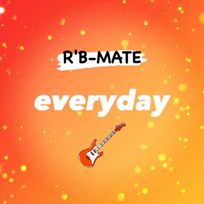 シングル/everyday/R'B-MATE