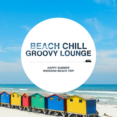 Beach Chill Groovy Lounge - Happy Summer Weekend Beach Trip (DJ Mix)/Cafe lounge resort