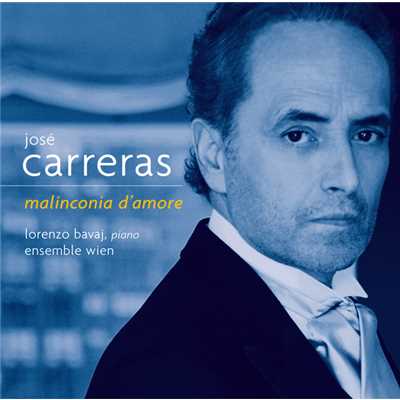 アルバム/Malinconia d'amore/Jose Carreras
