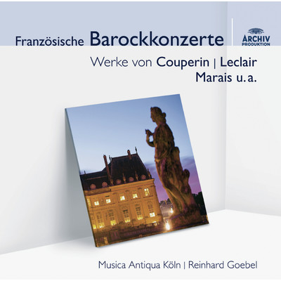 アルバム/Franzosische Barockmusik/ムジカ・アンティクヮ・ケルン／ラインハルト・ゲーベル