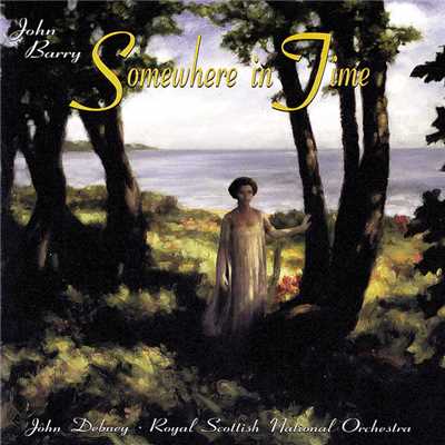 Somewhere In Time (Original Motion Picture)/ジョン・バリー／ジョン・デブニー／Royal Scottish National Orchestra