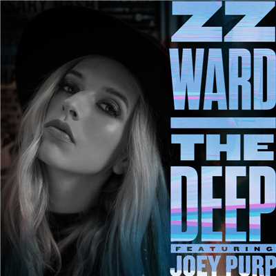 The Deep (Explicit) (featuring Joey Purp)/ZZ Ward