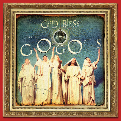 God Bless The Go-Go's (Deluxe Version)/ゴーゴーズ
