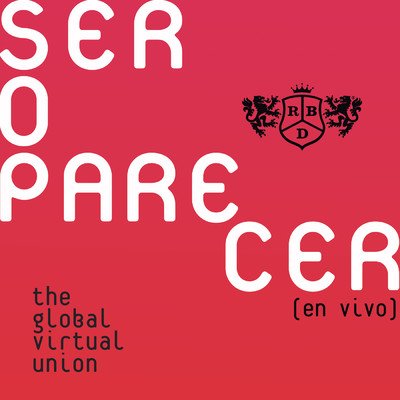 アルバム/Ser O Parecer: The Global Virtual Union (En Vivo)/アール・ビー・ディー