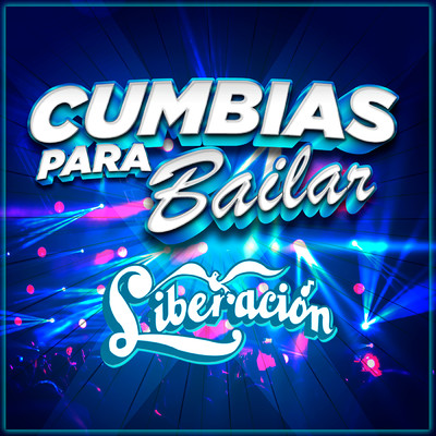 アルバム/Cumbias Para Bailar/Liberacion