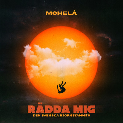 シングル/Radda mig (featuring Den Svenska Bjornstammen)/Mohela