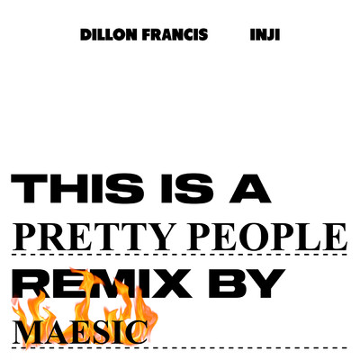 Pretty People (featuring INJI, Maesic／Maesic Remix)/ディロン・フランシス