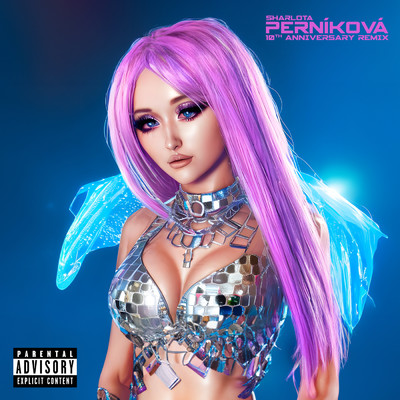 シングル/Pernikova (Explicit) (10th Anniversary Remix)/Sharlota