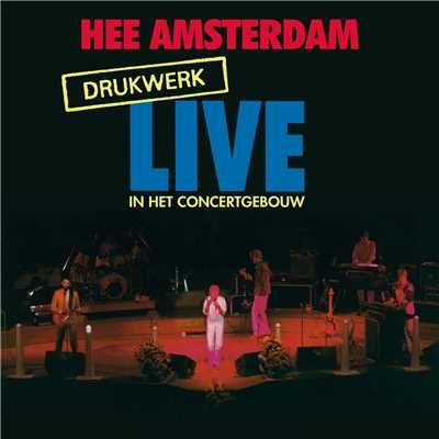 Hee Amsterdam - Drukwerk Live In Het Concertgebouw/Drukwerk