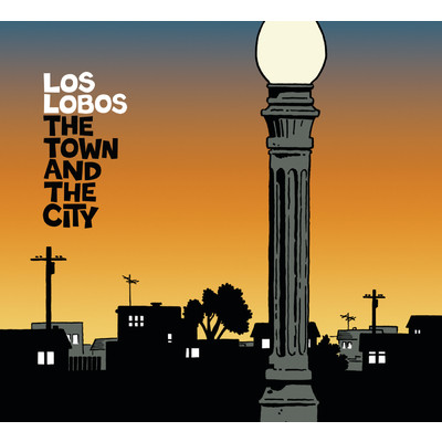 アルバム/The Town and The City/Los Lobos