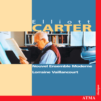 アルバム/Carter: Chamber and Instrumental Music/Le Nouvel Ensemble Moderne／Lorraine Vaillancourt